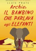 Lluís Prats - Archie, il bambino che parlava agli elefanti (2022)