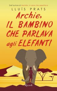 Lluís Prats – Archie, il bambino che parlava agli elefanti (2022)