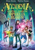 Elisa Binda, Mattia Perego - L'Accademia per Creature Magiche di Ophelia Bloom (2022)