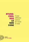 Byung-Chul Han - Le non cose (2022)