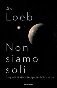 Abraham Loeb (Avi Loeb) – Non siamo soli (2022)