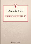 Danielle Steel - Irresistibile (2010)