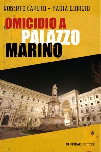 Roberto Caputo, Nadia Giorgio – Omicidio a Palazzo Marino (2021)