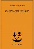 Alberto Savinio - Capitano Ulisse (2022)