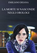 img Emiliano Deiana - La morte si nasconde negli orologi (2020)