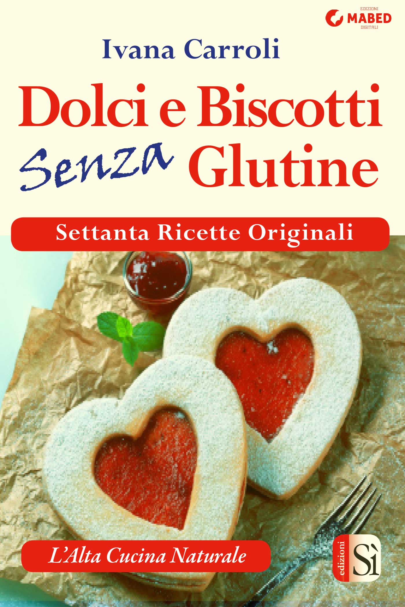 Ivana Carroli – Dolci e biscotti senza glutine (2016)