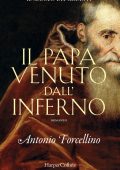 Antonio Forcellino - Il secolo dei giganti. Il papa venuto dall'inferno (2022)