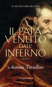 Antonio Forcellino – Il secolo dei giganti. Il papa venuto dall’inferno (2022)