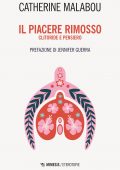 Catherine Malabou - Il piacere rimosso (2022)