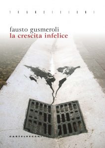 Fausto Gusmeroli – La crescita infelice (2022)