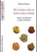 Roberta Deiana - In cucina con la maga delle spezie (2010)