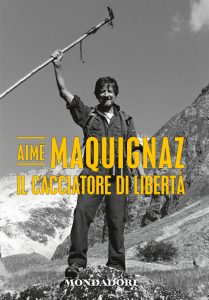 Aimé Maquignaz – Il cacciatore di libertà (2014)