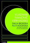 Vladimir Ivanovič Vernadskij - Dalla biosfera alla noosfera (2022)