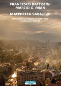 Francesco Battistini, Marzio G. Mian - Maledetta Sarajevo (2022)