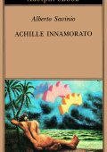 Alberto Savinio - Achille innamorato (2022)