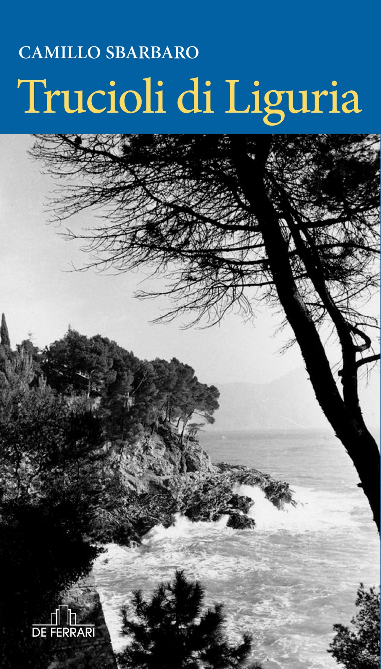 Camillo Sbarbaro – Trucioli di Liguria (2021)