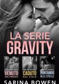 Sarina Bower - La Serie Gravity. Tre romanzi completi (2020)