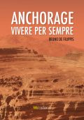 img Bruno De Filippis - Anchorage. Vivere per sempre (2019)