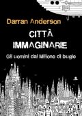 Darran Anderson - Città immaginarie (2020)