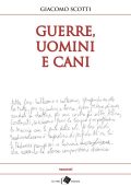Giacomo Scotti - Guerre, uomini e cani (2015)