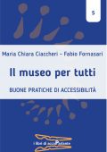 Maria Chiara Ciaccheri, Fabio Fornasari - Il museo per tutti (2022)