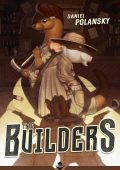 Daniel Polansky - The Builders (2017)