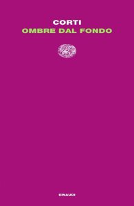 Maria Corti – Ombre dal fondo (2022)