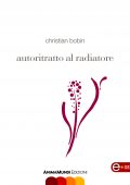 img Christian Bobin - Autoritratto al radiatore (2020)