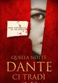 img Rossella Cravero (a cura di) - Quella notte Dante ci tradì (2014)