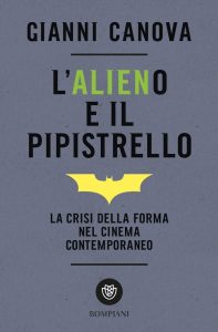 Gianni Canova – L’alieno e il pipistrello (2022)