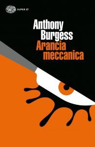Anthony Burgess – Arancia meccanica (2022)