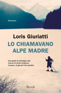 Loris Giuriatti – Lo chiamavano Alpe Madre (2022)