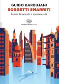 Guido Barbujani - Soggetti smarriti (2022)
