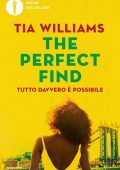 Tia Williams - The perfect find. Tutto davvero è possibile (2022)