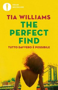 Tia Williams – The perfect find. Tutto davvero è possibile (2022)