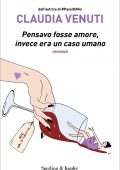 Claudia Venuti - Pensavo fosse amore, invece era un caso umano (2022)