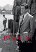 Roberto Carnero - Pasolini. Morire per le idee (2022)