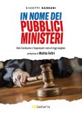 Giuseppe Gargani - In nome dei pubblici ministeri (2021)