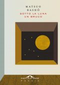 Matsuo Bashō - Sotto la luna un bruco (2020)