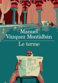 Manuel Vázquez Montalbán - Le terme (2022)