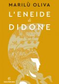 Marilù Oliva - L'Eneide di Didone (2022)