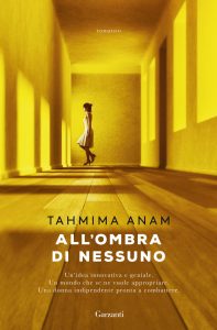 Tahmima Anam – All’ombra di nessuno (2022)