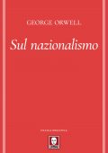 George Orwell - Sul nazionalismo (2022)