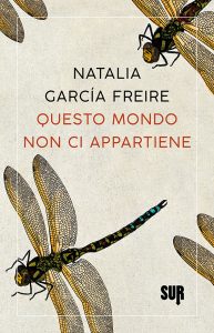 Natalia García Freire – Questo mondo non ci appartiene (2022)