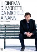 Mariella Cruciani - Il cinema di Moretti, da Michele a Nanni (2013)