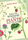 Bruno Brigo - Salute e benessere con le piante nelle 7 età dell'uomo (2022)