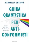 Gabriella Greison - Guida quantistica per anticonformisti (2021)