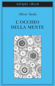 Oliver Sacks – L’occhio della mente (2016)