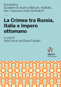 Aldo Ferrari, Elena Pupulin (a cura di)  - La Crimea tra Russia, Italia e Impero ottomano (2017) PDF