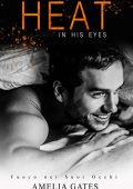 Amelia Gates, Cassie Love – Amore che Brucia Vol. 2. Heat in His Eyes (2022)